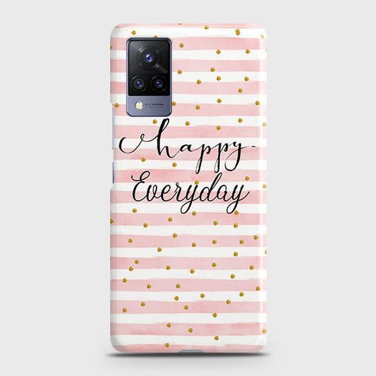 Vivo V21 Cover - Trendy Happy Everyday Printed Hard Case with Life Time Colors Guarantee