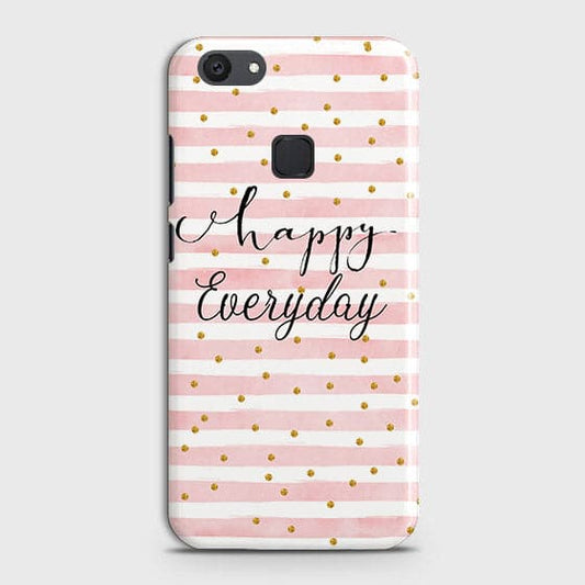 Vivo V7 Plus - Trendy Happy Everyday Printed Hard Case With Life Time Colors Guarantee