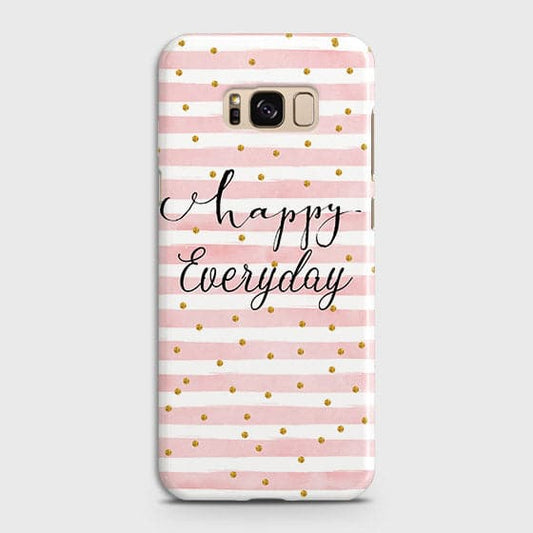 Samsung Galaxy S8 - Trendy Happy Everyday Printed Hard Case With Life Time Colors Guarantee