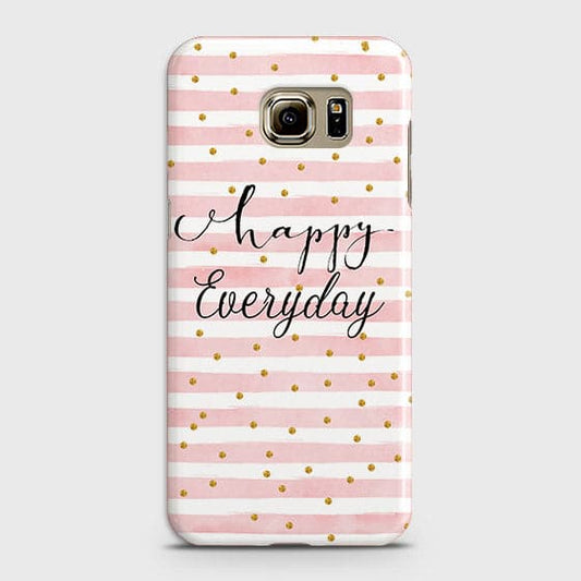 Samsung Galaxy S6 Edge - Trendy Happy Everyday Printed Hard Case With Life Time Colors Guarantee
