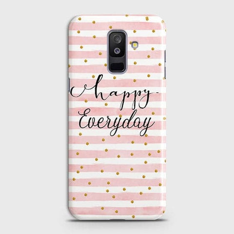 Samsung A6 Plus 2018 - Trendy Happy Everyday Printed Hard Case With Life Time Colors Guarantee