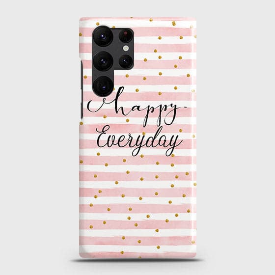 Samsung Galaxy S22 Ultra 5G Cover - Trendy Happy Everyday Printed Hard Case with Life Time Colors Guarantee