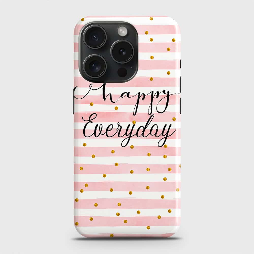 iPhone 15 Pro Cover - Trendy Happy Everyday Printed Hard Case with Life Time Colors Guarantee