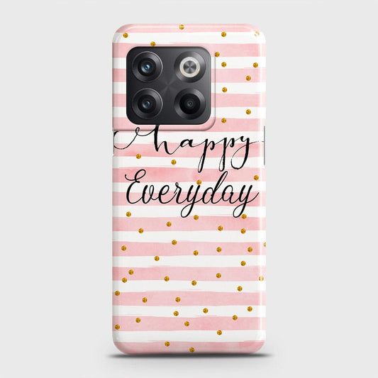 OnePlus 10T Cover - Trendy Happy Everyday Printed Hard Case with Life Time Colors Guarantee