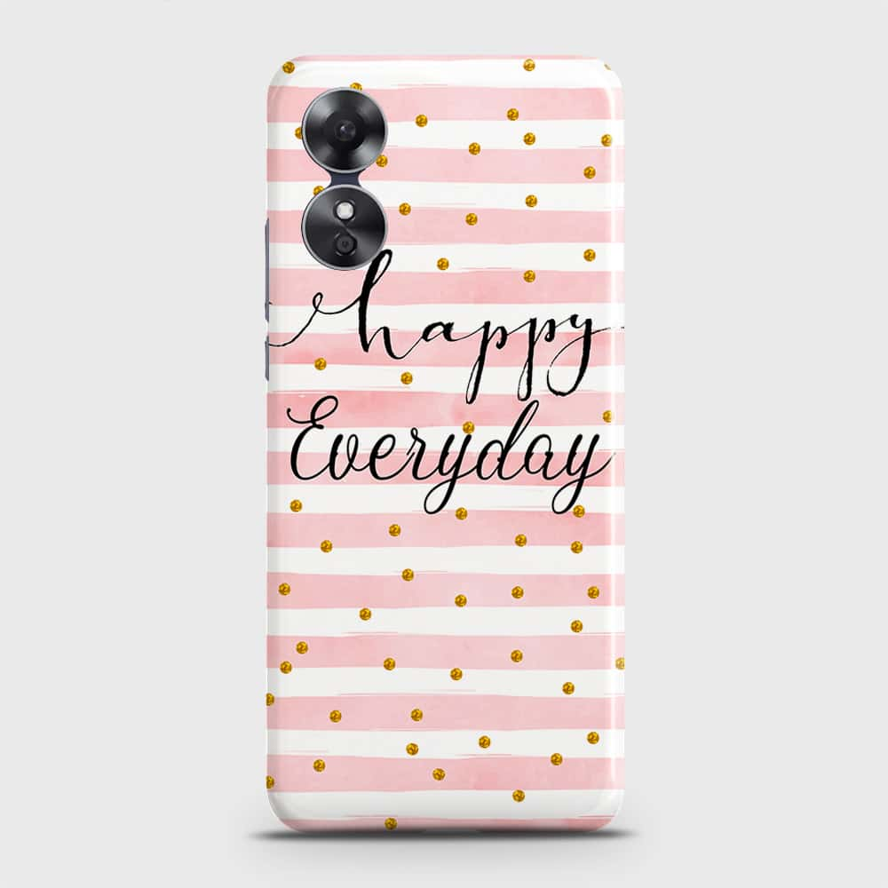 Oppo A17 Cover - Trendy Happy Everyday Printed Hard Case with Life Time Colors Guarantee